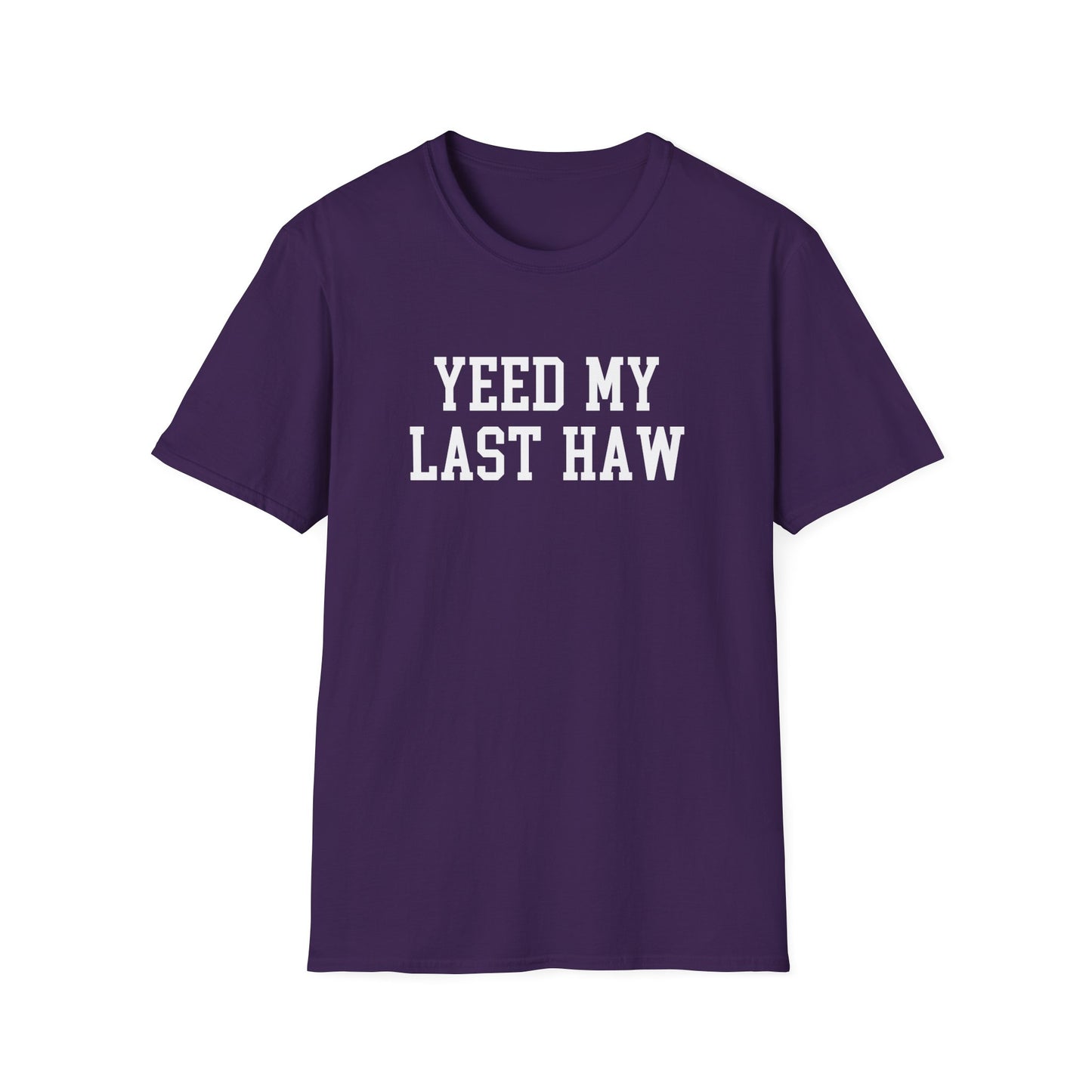 Yeed My Last Haw T-Shirt