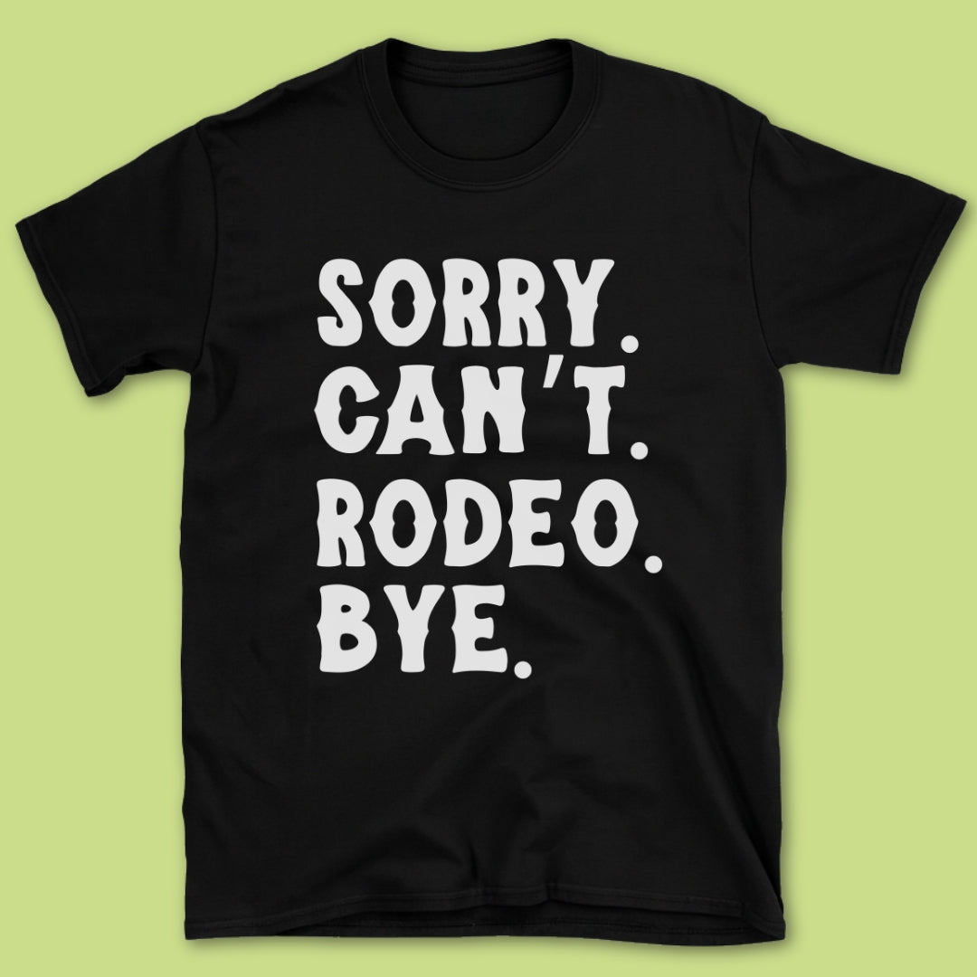 Sorry Can't T-Shirt