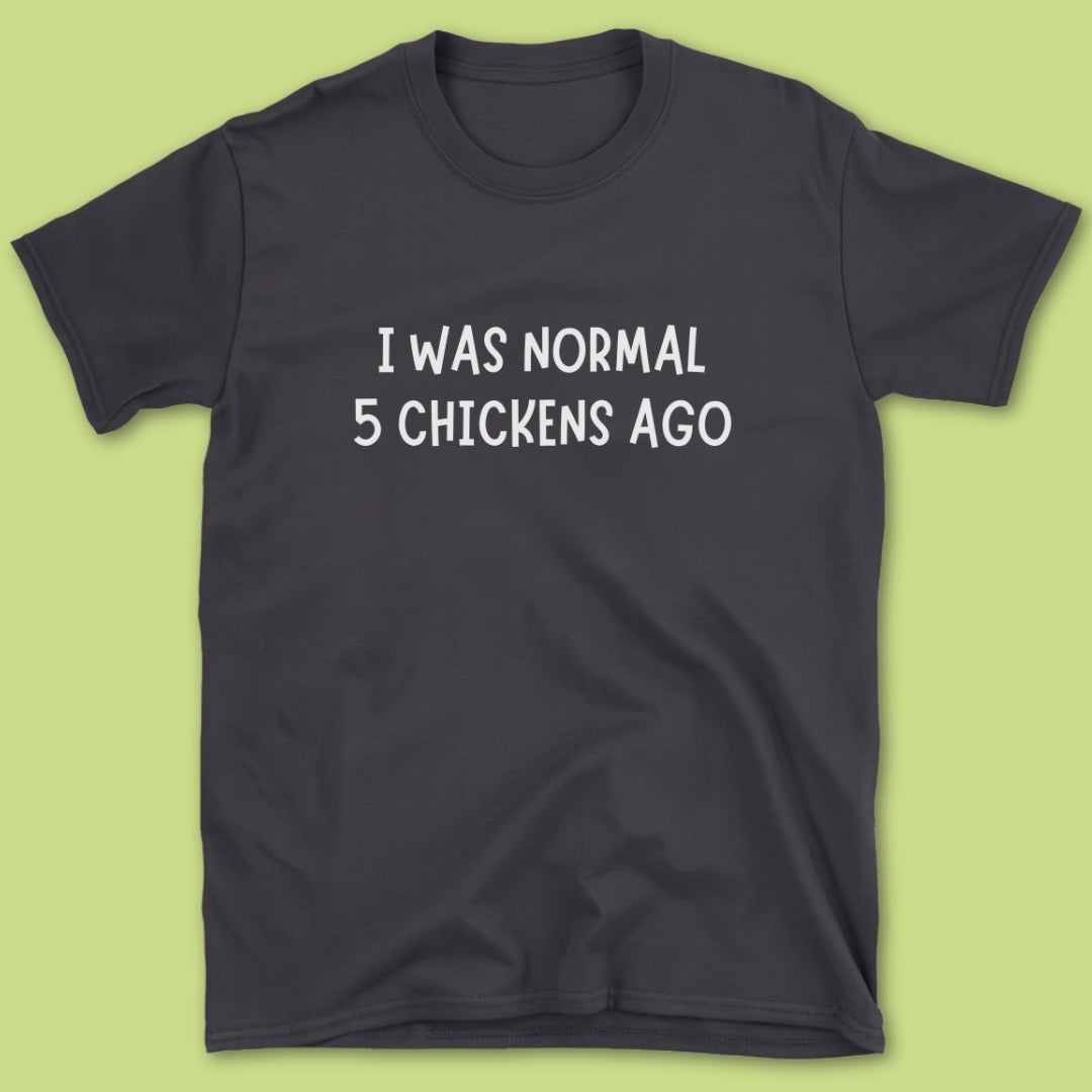 I Was Normal T-Shirt