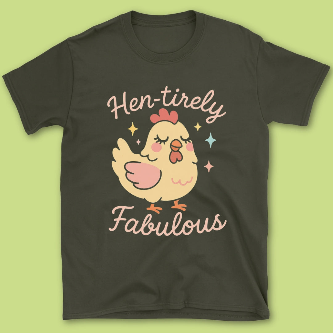 Hen-tirely Fabulous T-Shirt