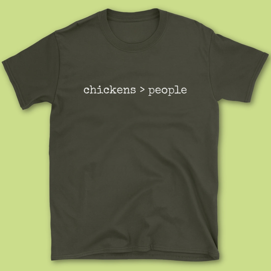 Chickens > People T-Shirt