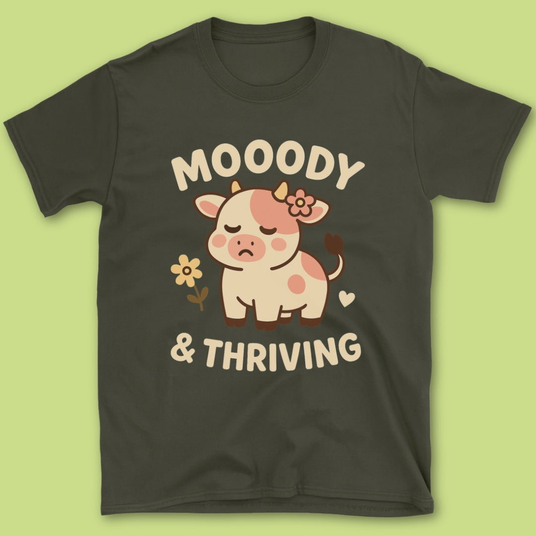 Mooody and Thriving T-Shirt