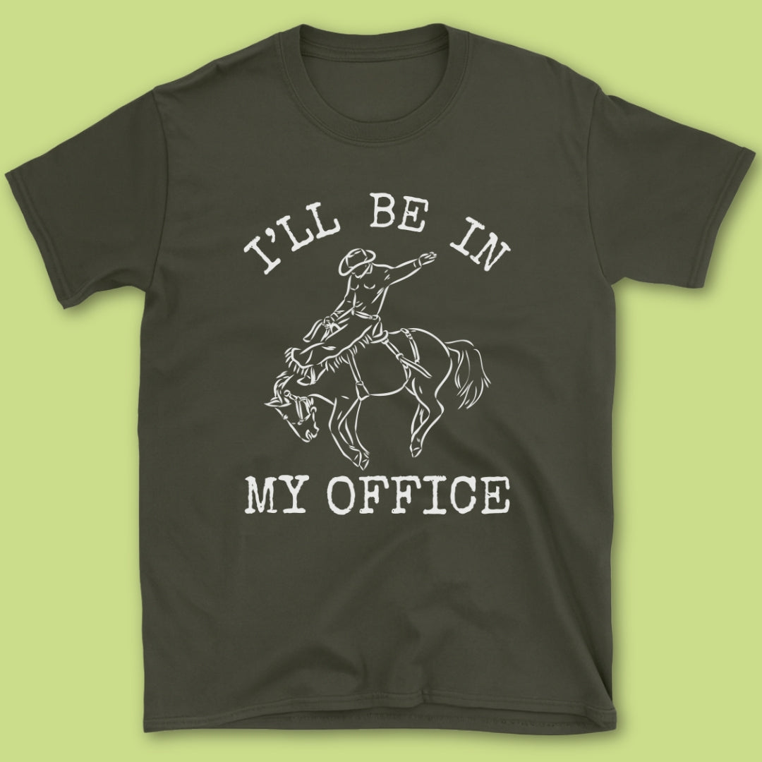 I'll Be In My Office T-Shirt