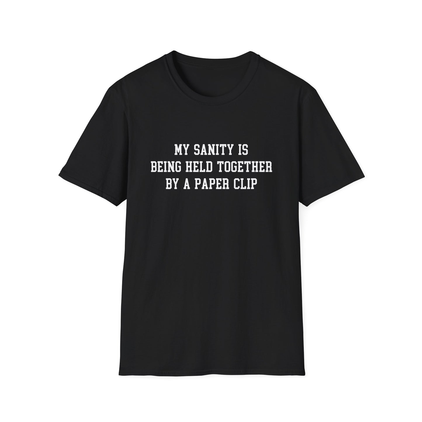 My Sanity Is Being Held T-Shirt