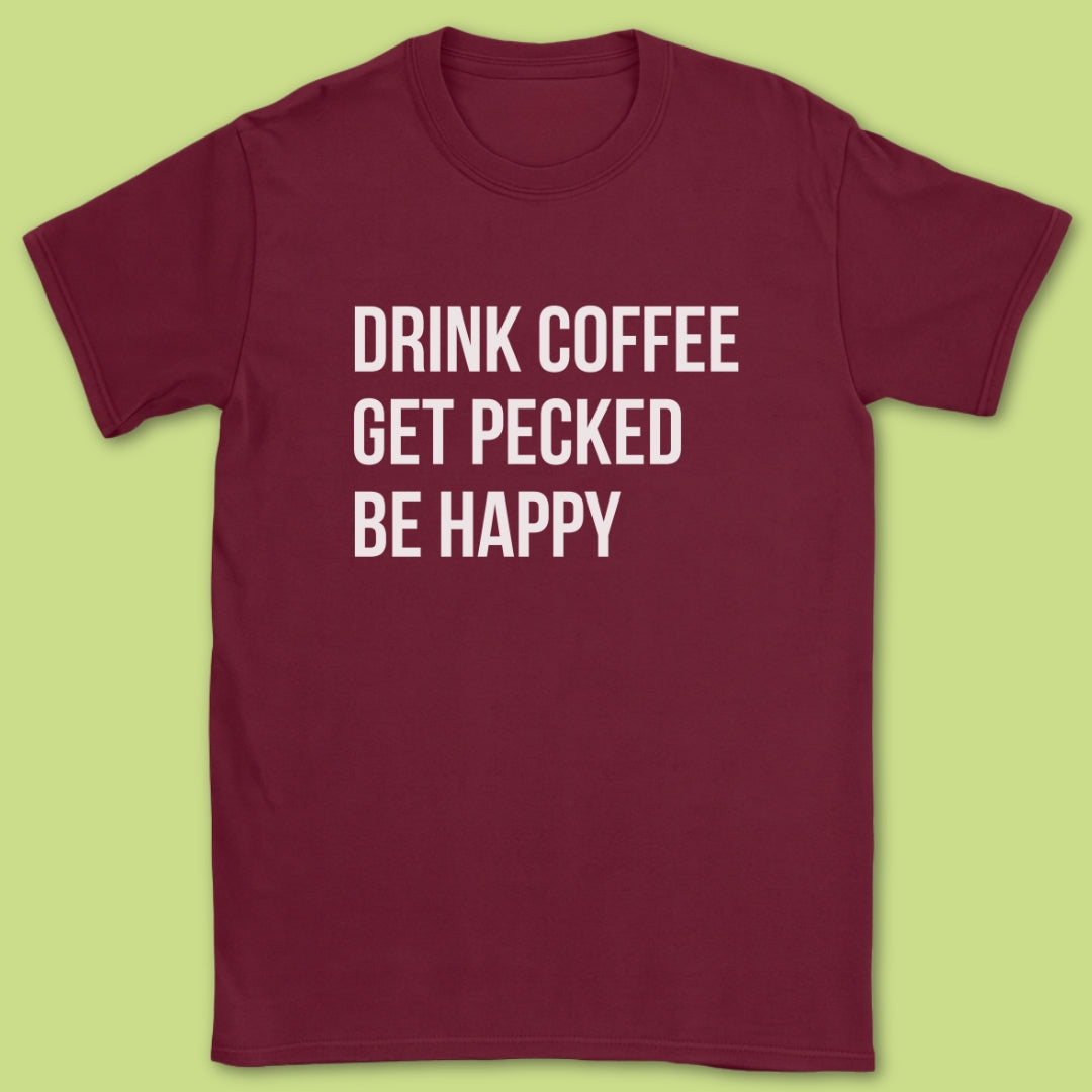 Drink Coffee Get Pecked T-Shirt