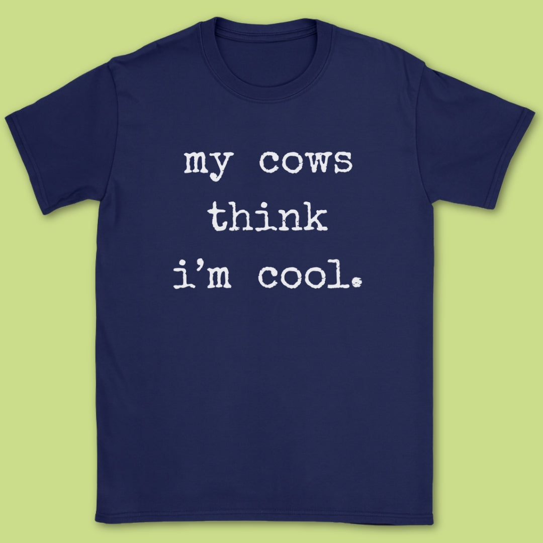 My Cows Think T-Shirt