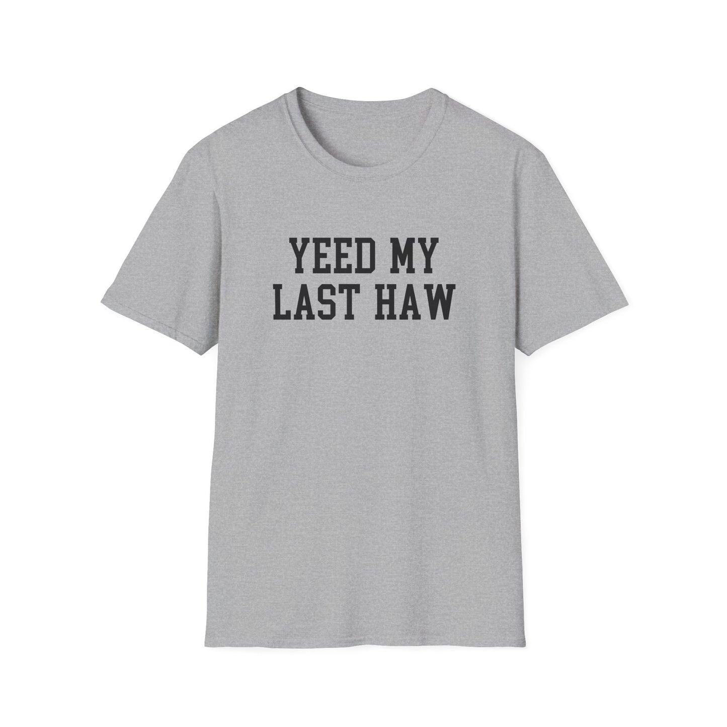 Yeed My Last Haw T-Shirt