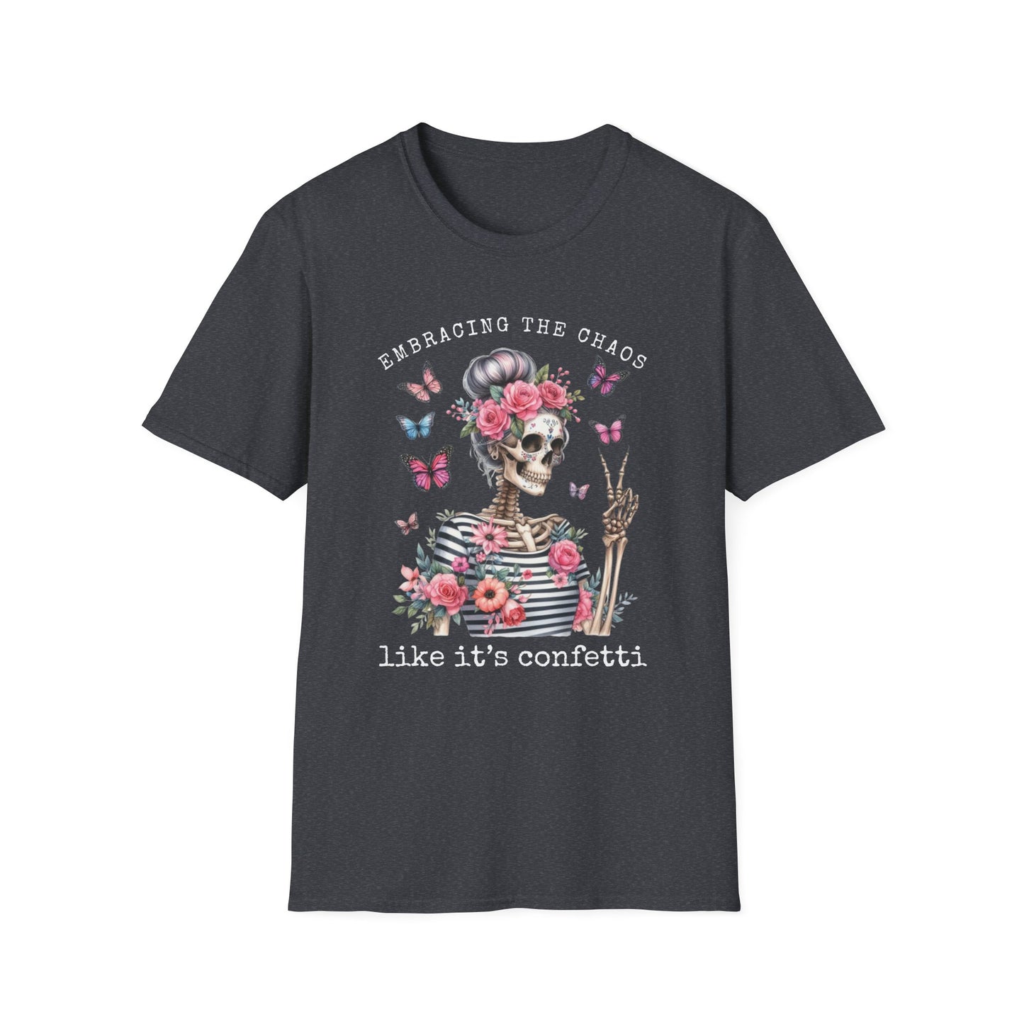 Embracing The Chaos Like It's Confetti T-Shirt