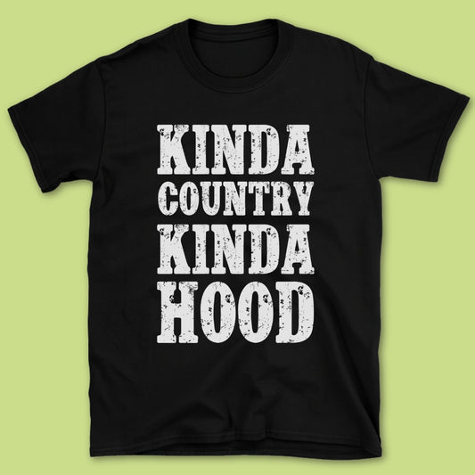 Kinda Country Kinda Hood T-Shirt