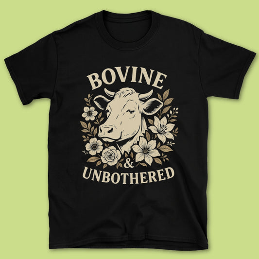 Bovine & Unbothered T-Shirt