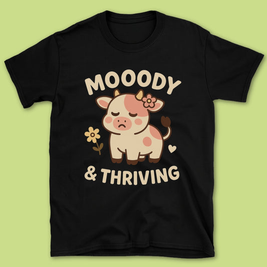 Mooody and Thriving T-Shirt