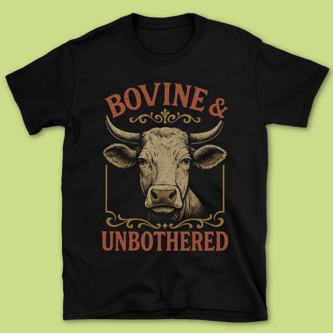 Bovine & Unbothered T-Shirt