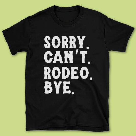 Sorry Can't T-Shirt