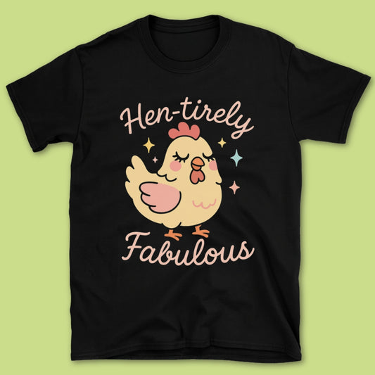 Hen-tirely Fabulous T-Shirt