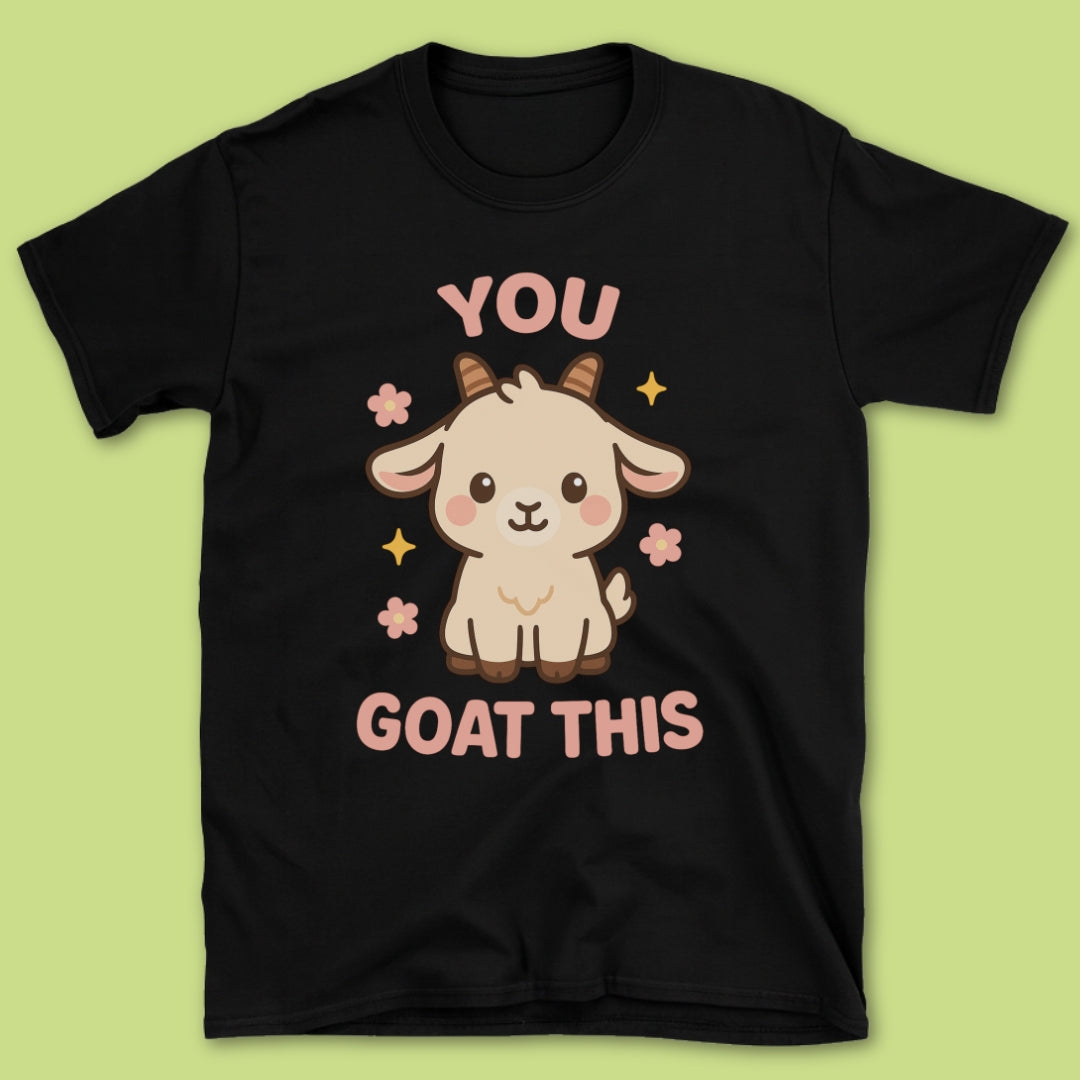 You Goat This T-Shirt