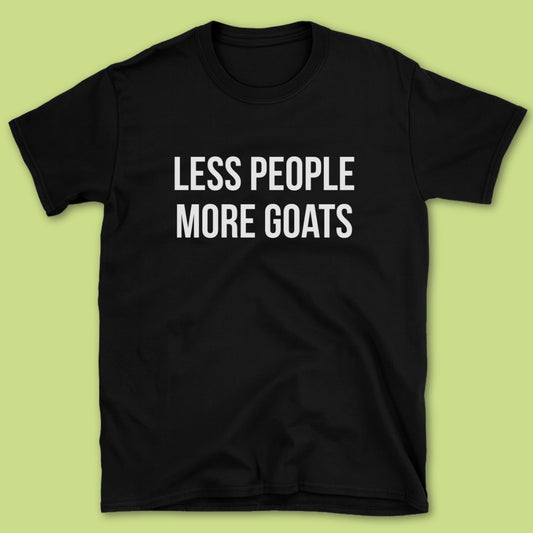 Less People More Goats T-Shirt