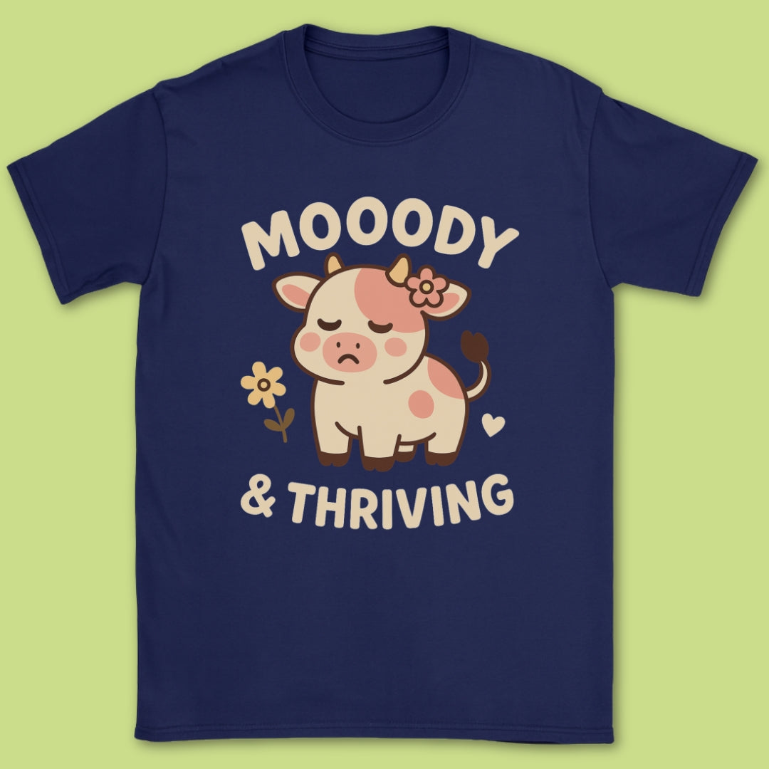 Mooody and Thriving T-Shirt
