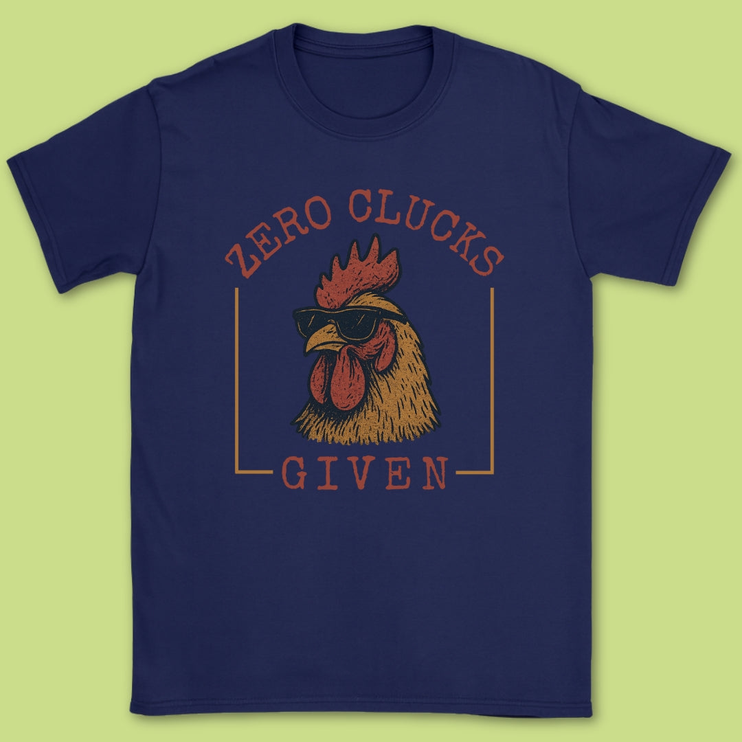 Zero Clucks Given T-Shirt