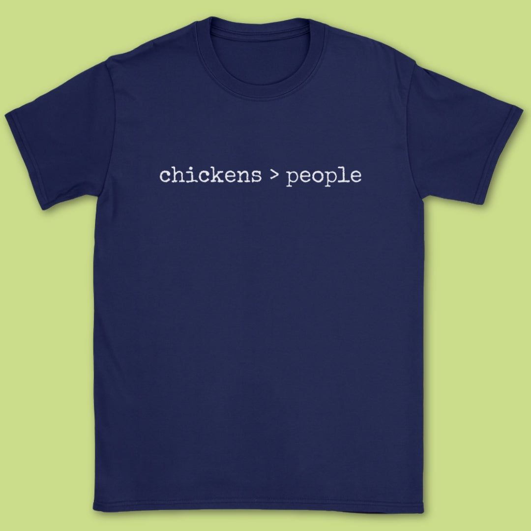 Chickens > People T-Shirt