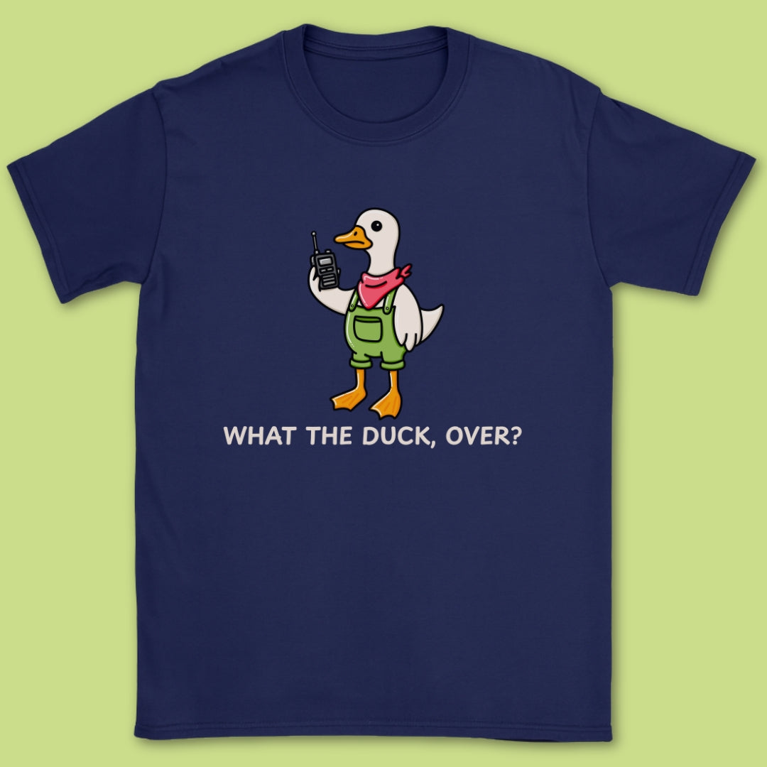What The Duck, Over T-Shirt