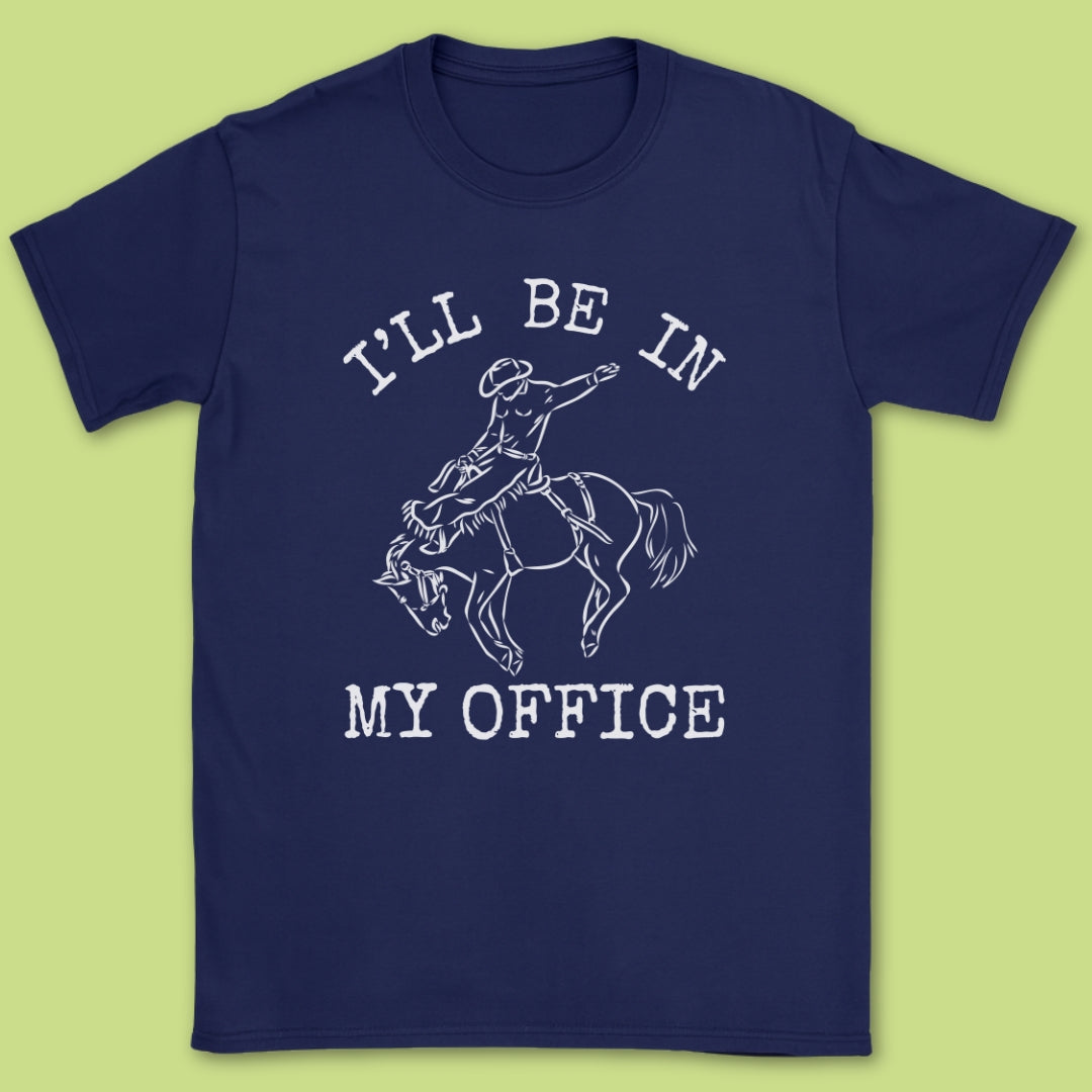 I'll Be In My Office T-Shirt