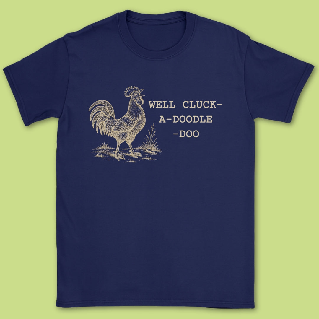Well Cluck T-Shirt