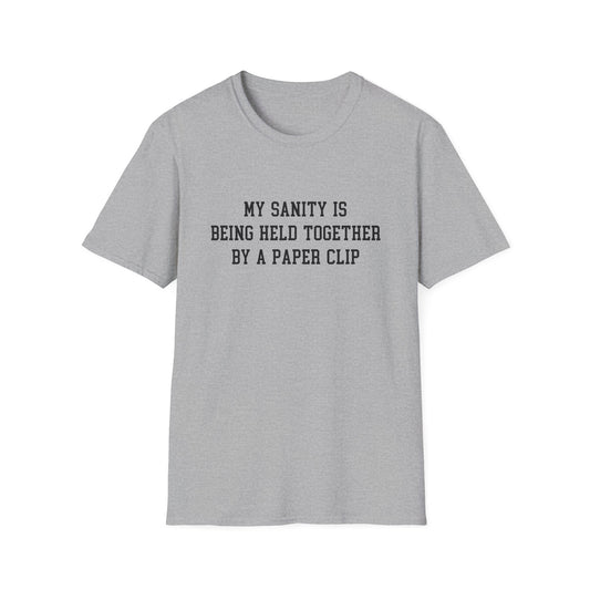 My Sanity Is Being Held T-Shirt