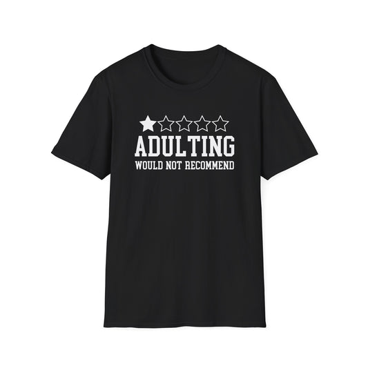 Adulting Would Not Recommend T-Shirt