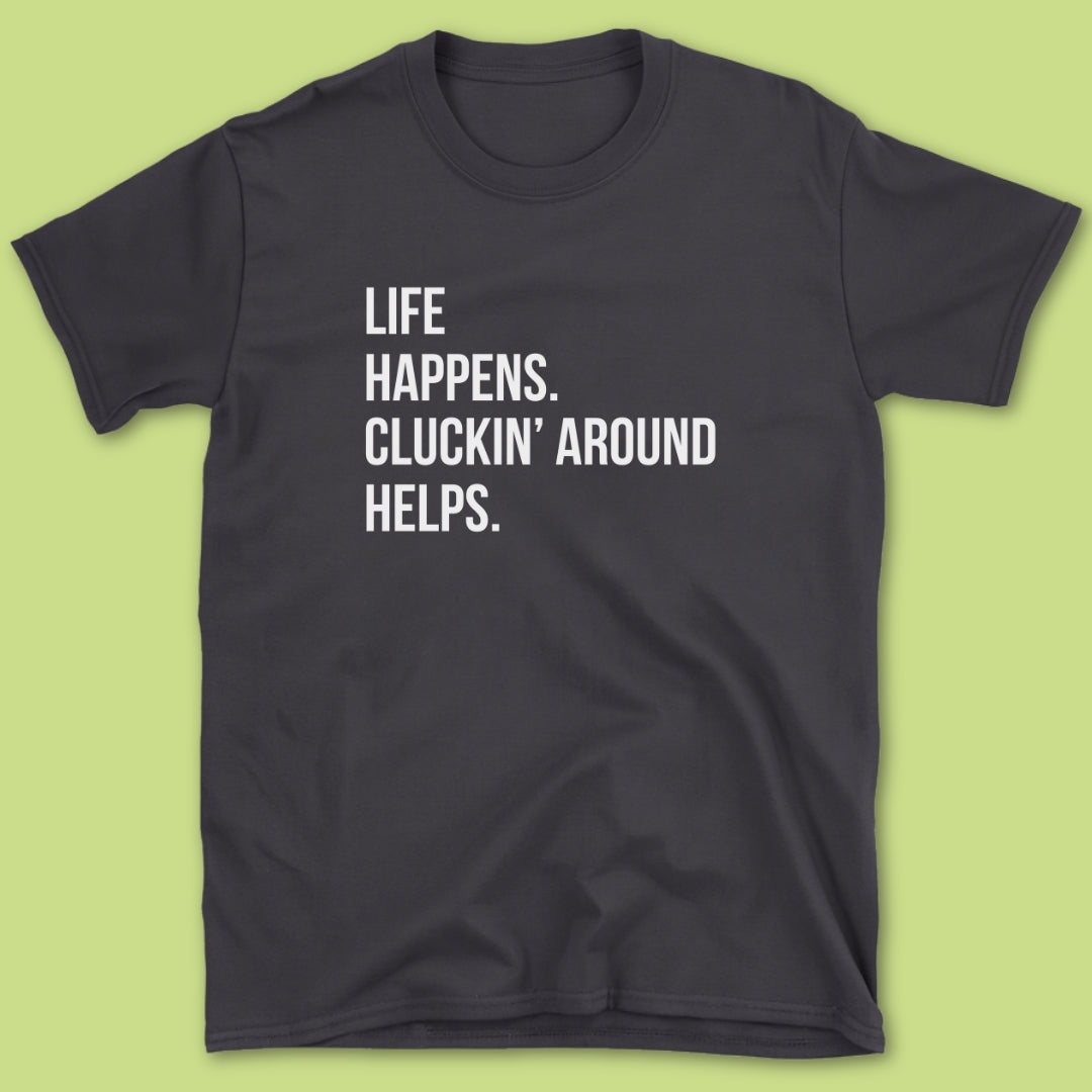 Life Happens T-Shirt