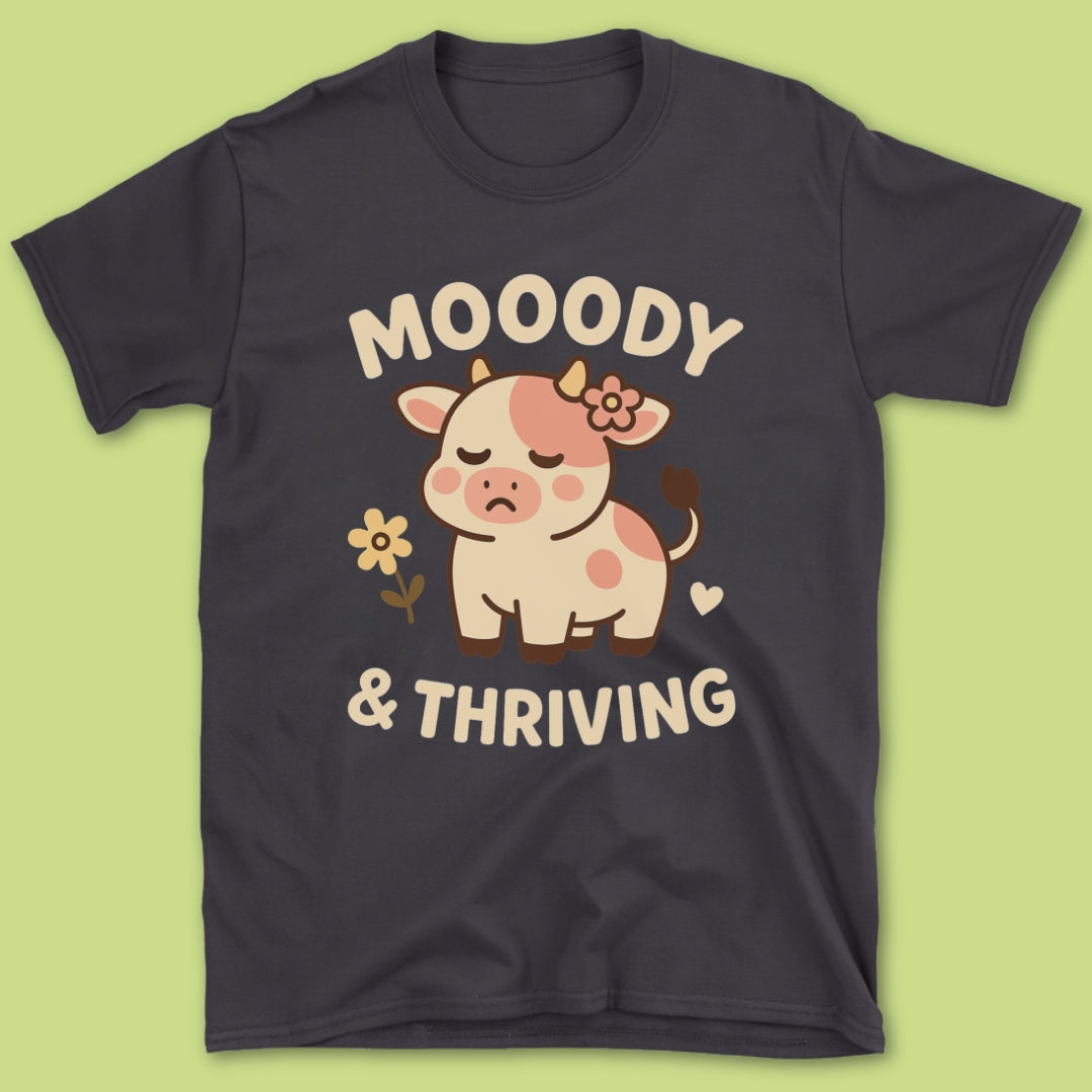 Mooody and Thriving T-Shirt