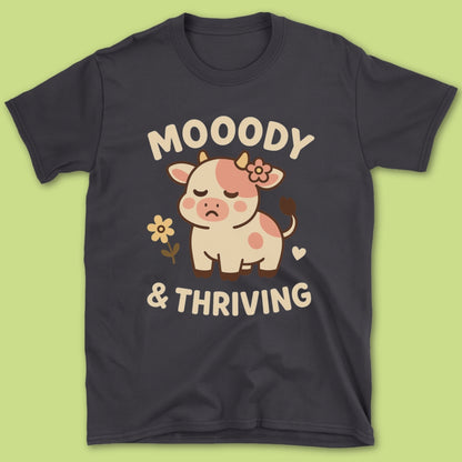 Mooody and Thriving T-Shirt