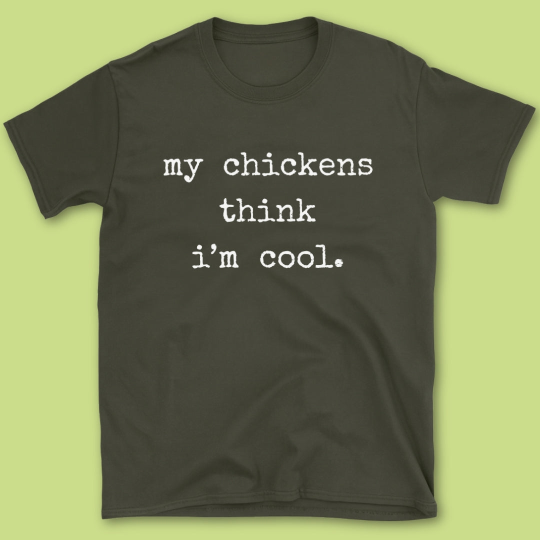 My Chickens Think T-Shirt