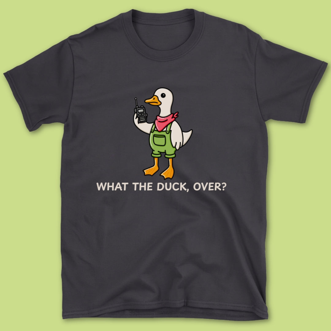 What The Duck, Over T-Shirt