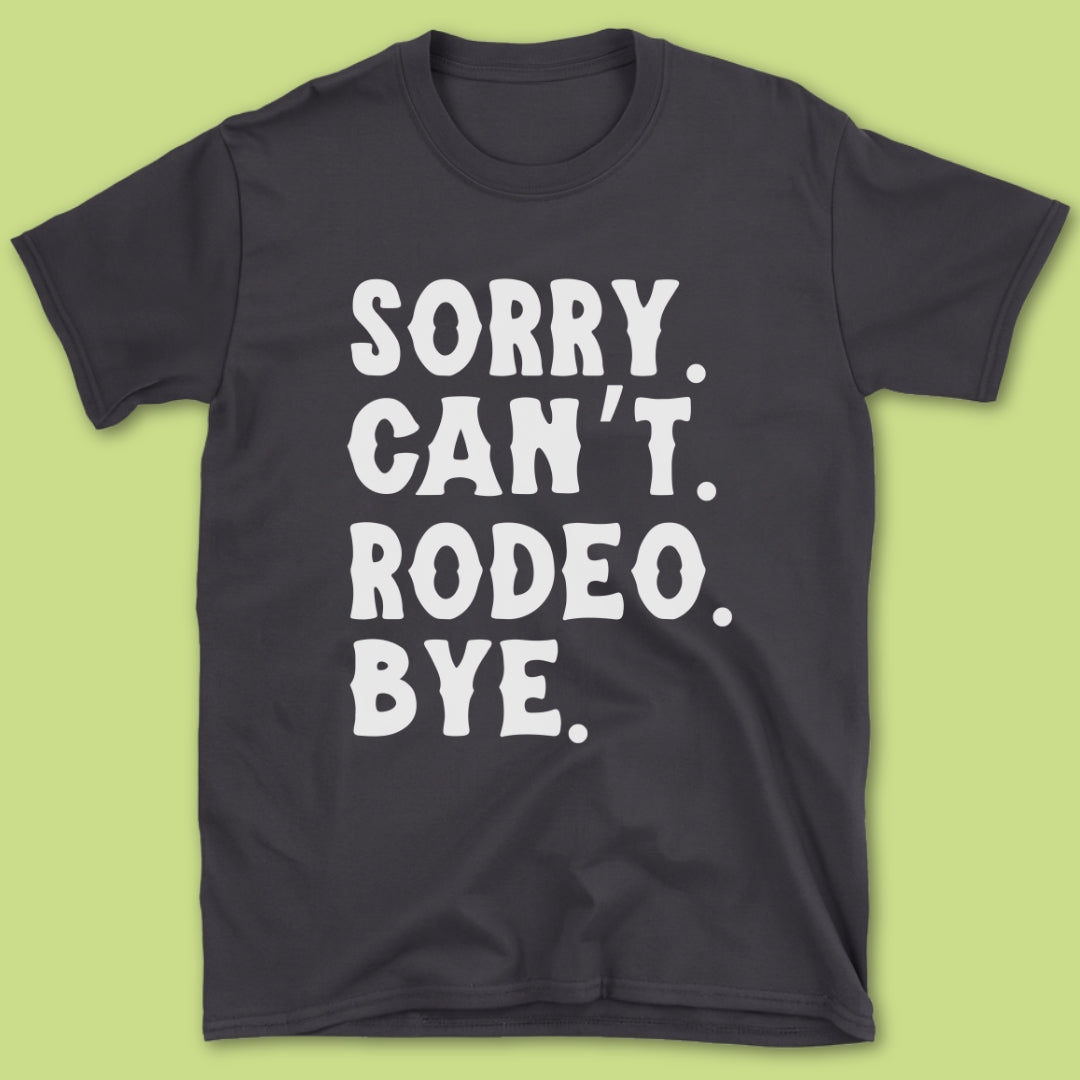 Sorry Can't T-Shirt