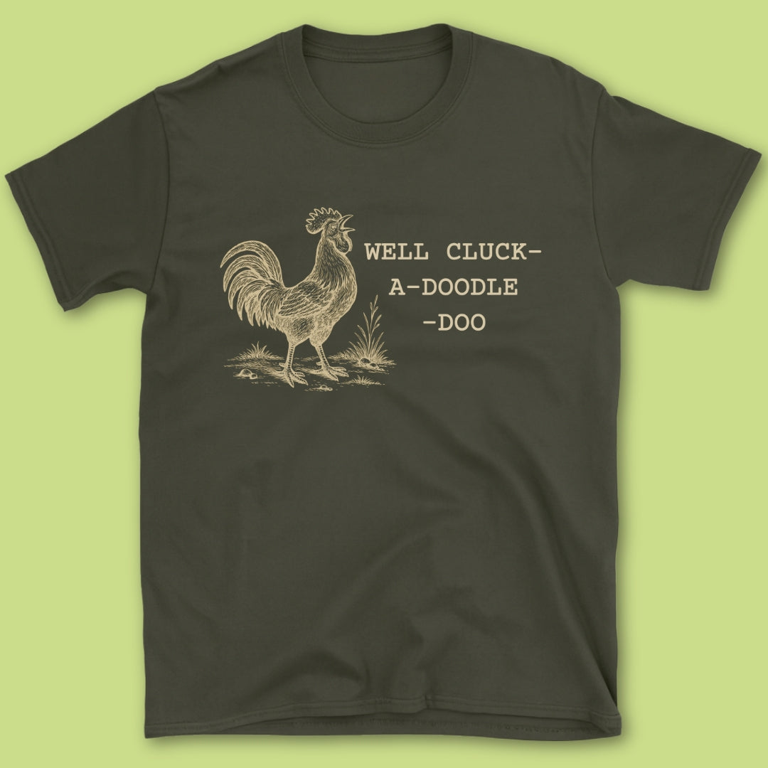 Well Cluck T-Shirt