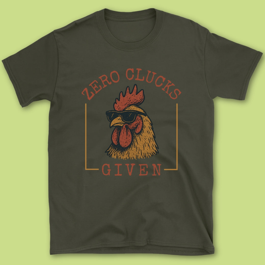 Zero Clucks Given T-Shirt