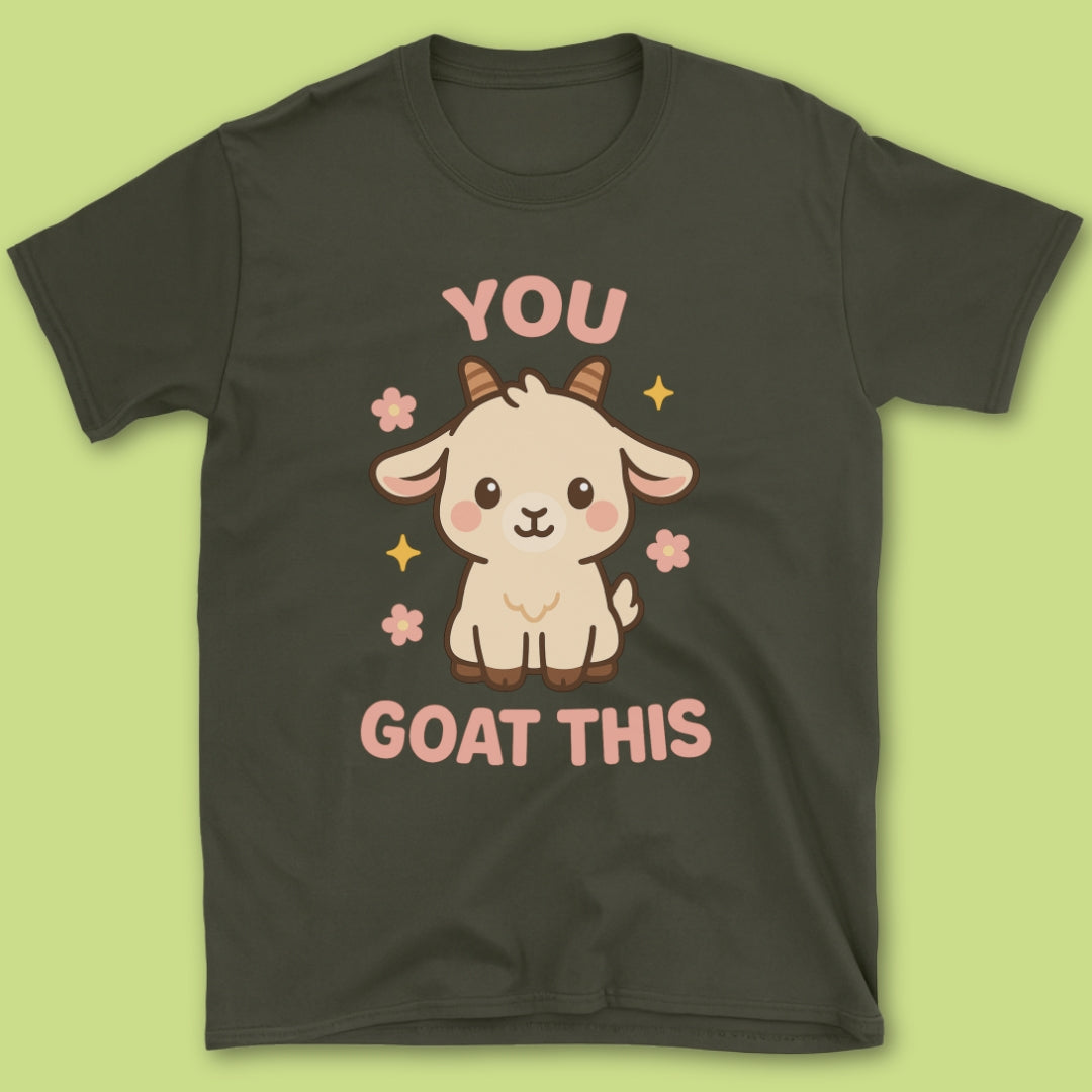 You Goat This T-Shirt