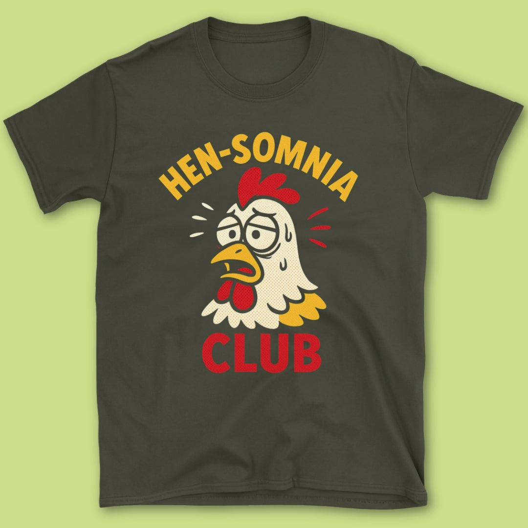 Hen-somnia Club T-Shirt