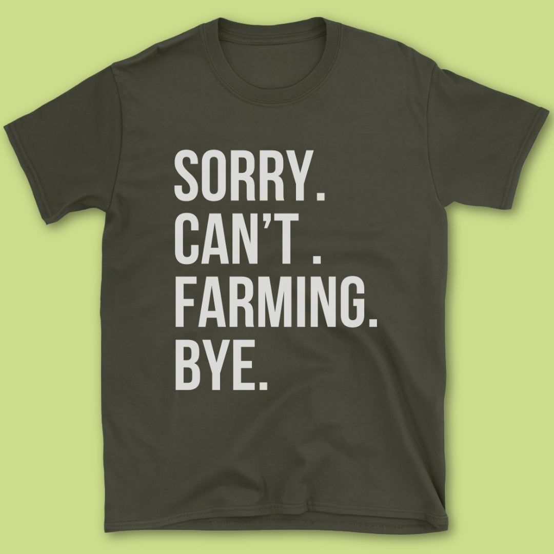 Sorry Can't Farming Bye T-Shirt