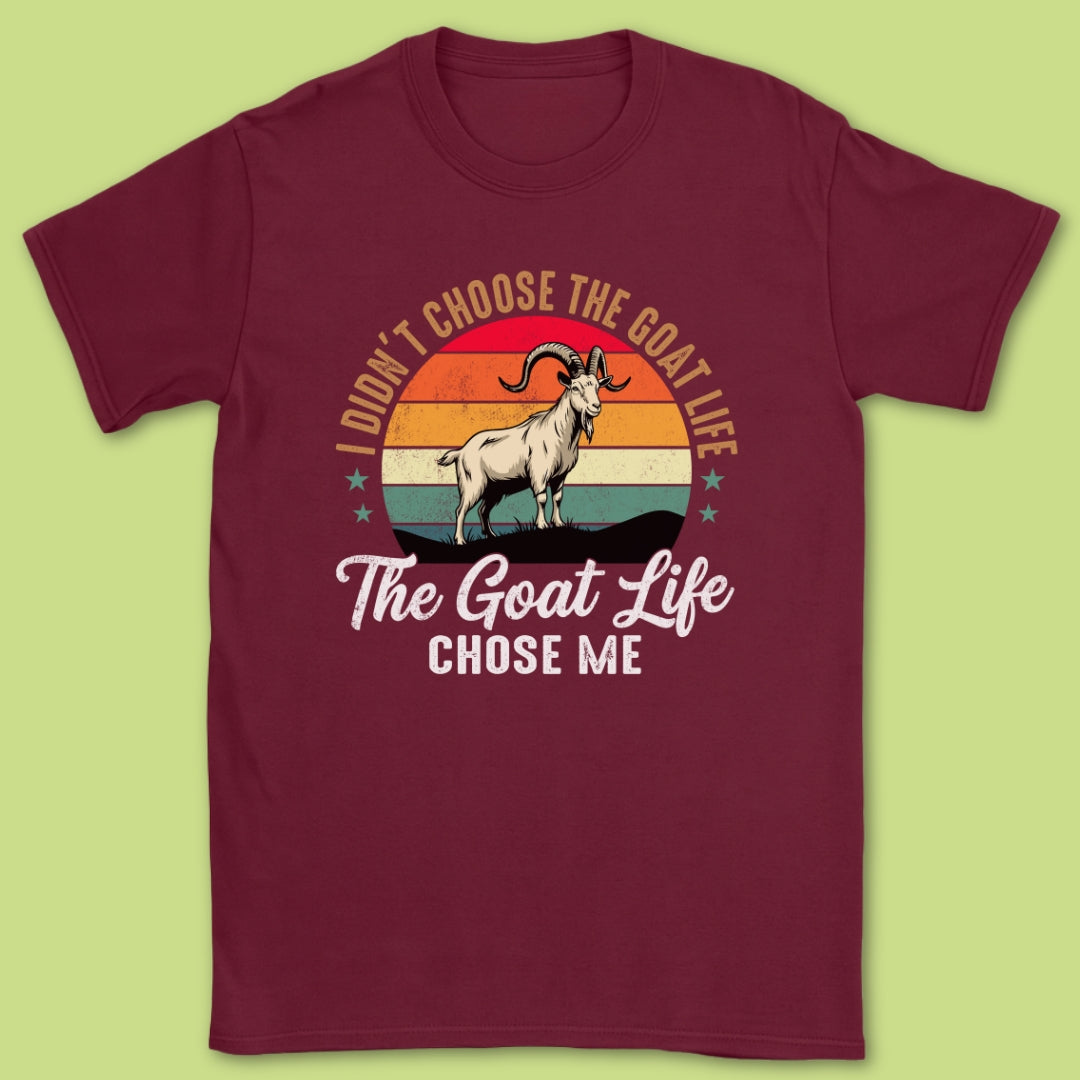 The Goat Life Chose Me T-Shirt