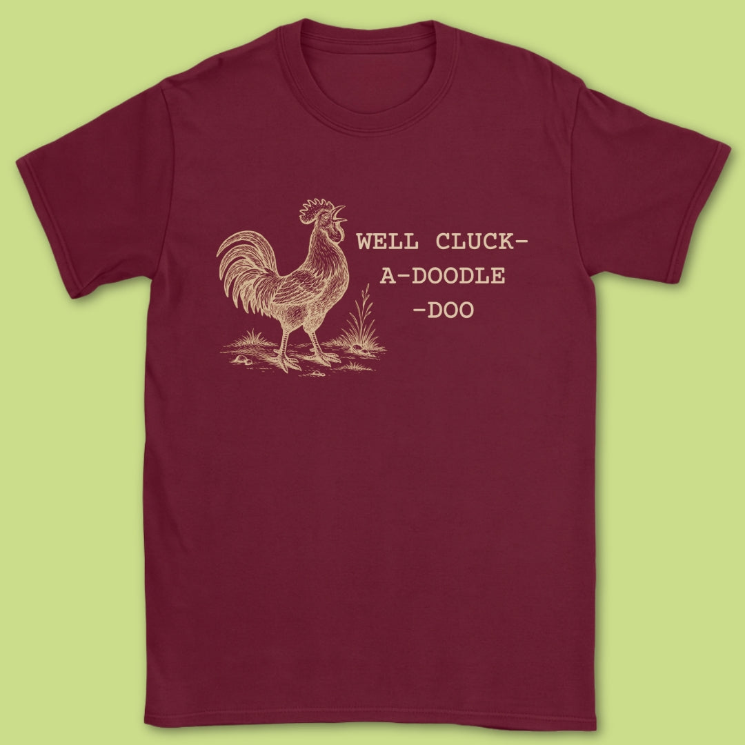 Well Cluck T-Shirt