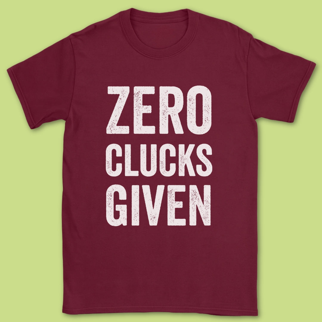 Zero Clucks Give T-Shirt