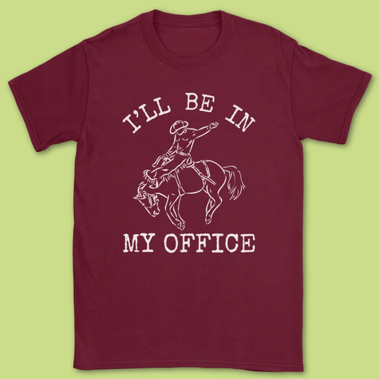 I'll Be In My Office T-Shirt