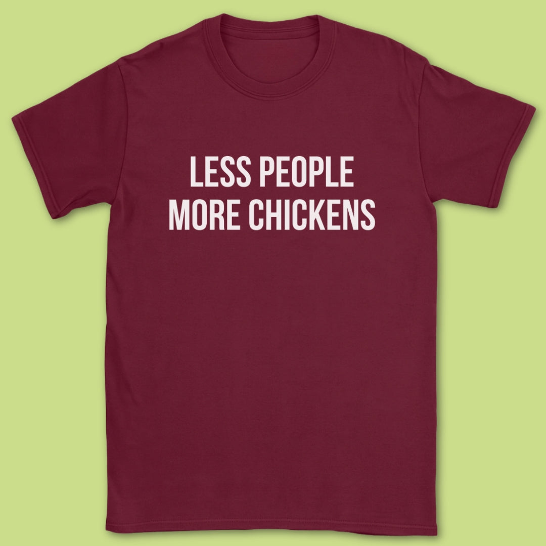 Less People More Chickens T-Shirt