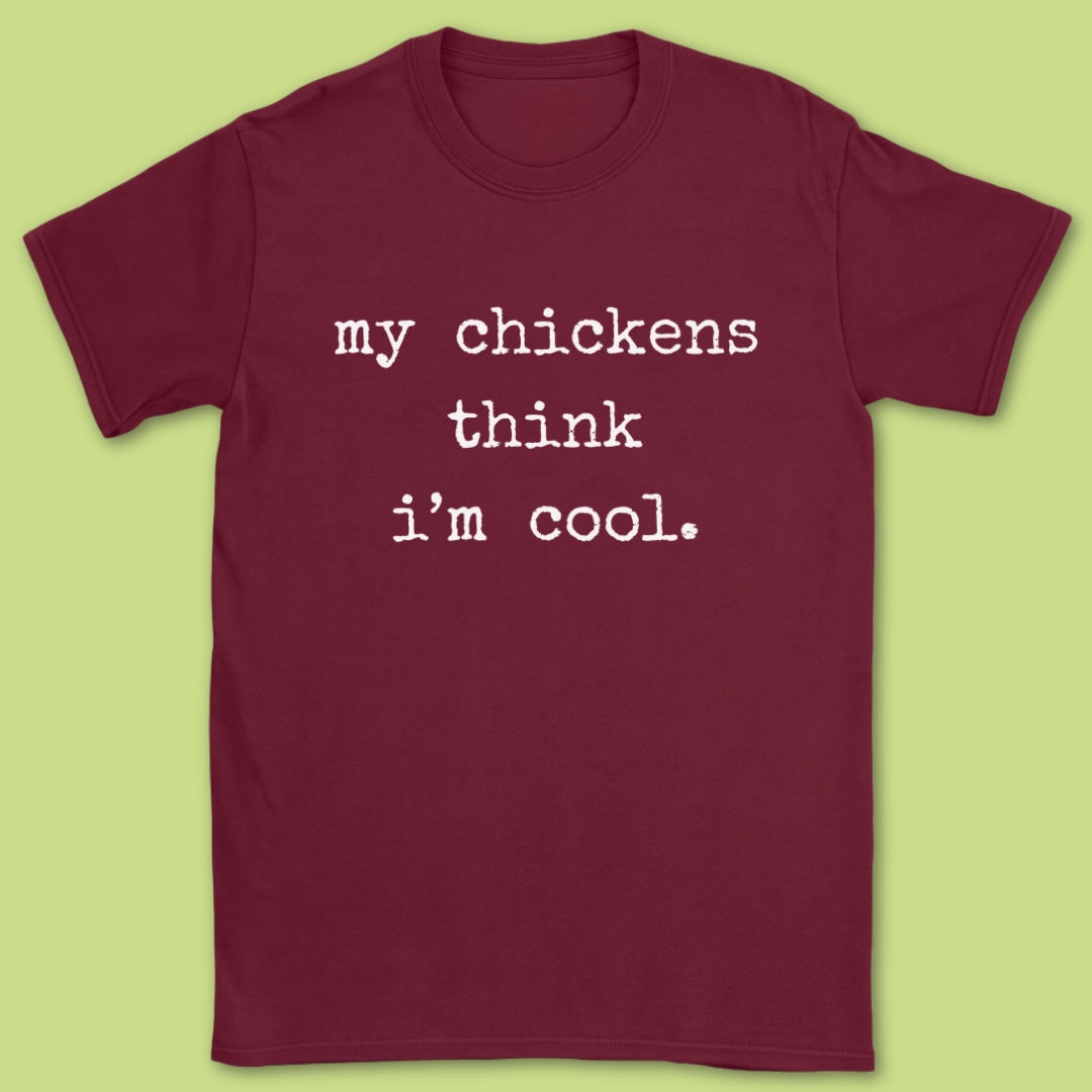My Chickens Think T-Shirt