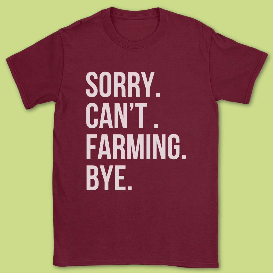 Sorry Can't Farming Bye T-Shirt